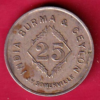 TOKEN -  J.H.SOMERVILLE  AUTOMATIC MACHINE CO. [INDIA] INDIA BURMA AND CEYLON 25 :- FA8867 - Image 2